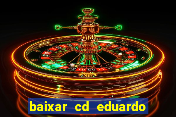 baixar cd eduardo costa 2023